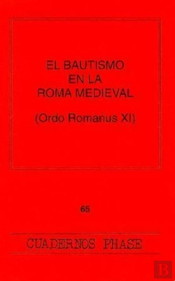 Bertrand.pt - Bautismo En La Roma Medieval (Ordo Romanus Xi),El
