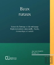 Baux Ruraux ; Le Statut Du Fermage Et Du Métayage, Réglementations Structurelle, Fiscale, Économique Et Sociale (6e Édition)