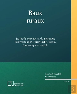 Bertrand.pt - Baux Ruraux ; Le Statut Du Fermage Et Du Métayage, Réglementations Structurelle, Fiscale, Économique Et Sociale (6e Édition)