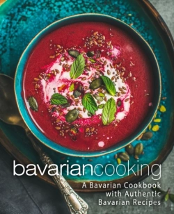 Bertrand.pt - Bavarian Cooking: A Bavarian Cookbook Wi