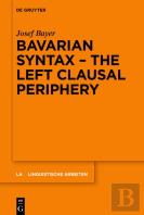 Bavarian Syntax Â€“ The Left Clausal Periphery