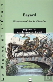 Bayard ; Histoires Croisées Du Chevalier