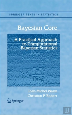 Bertrand.pt - Bayesian Core: A Practical Approach To Computational Bayesian Statistics