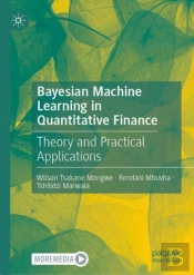 Bayesian Machine Learning In Quantitative Finance