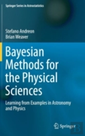 Bayesian Methods For The Physical Sciences