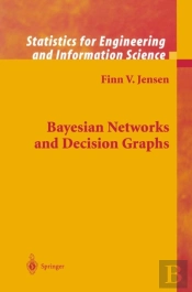 Bayesian Networks And Decision Graphs