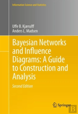 Bertrand.pt - Bayesian Networks And Influence Diagrams: A Guide To Construction And Analysis