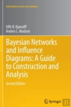 Bertrand.pt - Bayesian Networks And Influence Diagrams: A Guide To Construction And Analysis