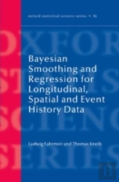 Bayesian Smoothing And Regression For Longitudinal, Spatial And Event History Data