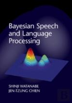 Bayesian Speech And Language Processing
