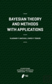 Bayesian Theory And Methods With Applications
