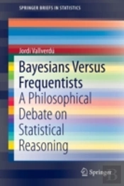 Bayesians Versus Frequentists