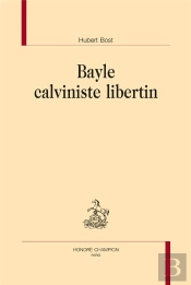 Bayle Calviniste Libertin