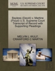 Bayless (David) V. Martine (Floyd) U.S. Supreme Court Transcript Of Record With Supporting Pleadings