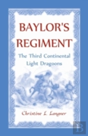 Baylor'S Regiment: The Third Continental Light Dragoons