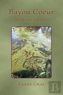 Bayou Coeur And Other Stories