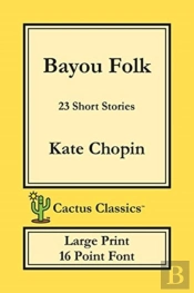 Bayou Folk  Cactus Classics Large Print