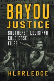 Bayou Justice: Southeast Louisiana Cold