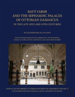 Bertrand.pt - Bayt Farhi And The Sephardic Palaces Of Ottoman Damascus In The Late 18th And 19th Centuries