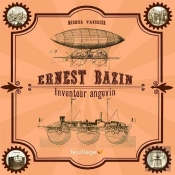Bazin, Inventeur Angevin