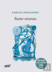 Bazter Utzietan (Kutxa Fundazioa Irun Literatura S