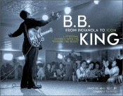 B.B. King: From Indianola To Icon