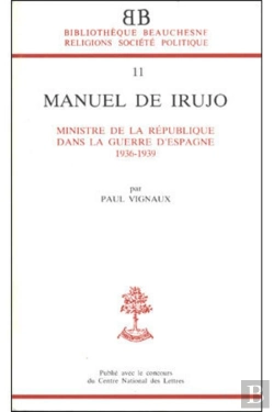 Bertrand.pt - Bb N°11 - Manuel De Irujo - Ministre De La République Dans La Guerre D'Espagne 1936-1939