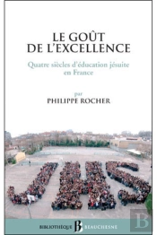 Bb N°38 - Le Goût De L'Excellence - Quatre Siècles D'Éducation Jésuite En France