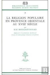 Bb N7 - La Religion Populaire En Provence Orientale Au Xviiie Siecle