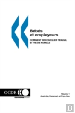 Bertrand.pt - B?B?S Et Employeurs - Comment R?Concilier Travail Et Vie De Famille (Volume 1): Australie, Danemark Et Pays-Bas