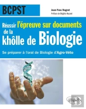 Bcpst ; Réussir L'Épreuve Sur Documents De La Khôlle De Biologie ; Se Préparer À L'Oral De Biologie D'Agro-Véto