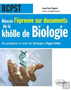 Bertrand.pt - Bcpst ; Réussir L'Épreuve Sur Documents De La Khôlle De Biologie ; Se Préparer À L'Oral De Biologie D'Agro-Véto