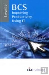 Bcs Improving Productivity Using It Level 2