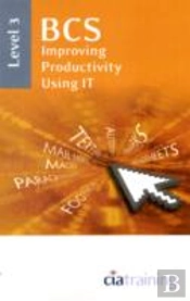 Bcs Improving Productivity Using It Level 3