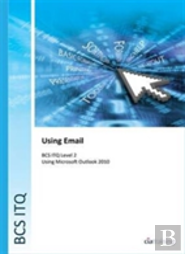 Bcs Level 2 Itq - Using Email Using Microsoft Outlook 2010