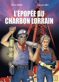 Bertrand.pt - Bd L'Épopée Du Charbon Lorrain