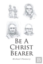 Be A Christ Bearer
