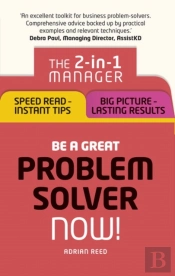 Be A Great Problem Solver Â€“ Now!