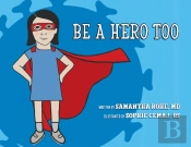 Be A Hero Too