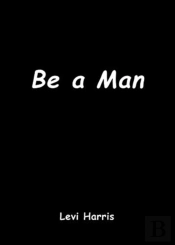 Be A Man