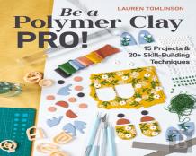 Be A Polymer Clay Pro!
