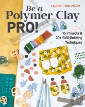 Be A Polymer Clay Pro!