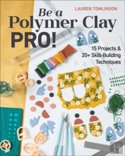 Bertrand.pt - Be A Polymer Clay Pro!