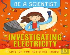 Be A Scientist: Investigating Electricity