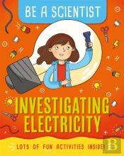 Be A Scientist: Investigating Electricity