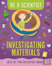 Be A Scientist: Investigating Materials