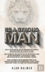 Be A Strong Man