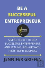 Be A Successful  Entrepreneur