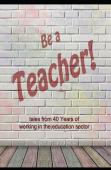 Be A Teacher!
