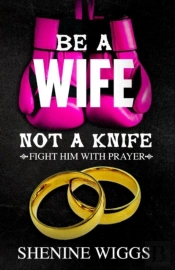 Be A Wife Not A Knife
